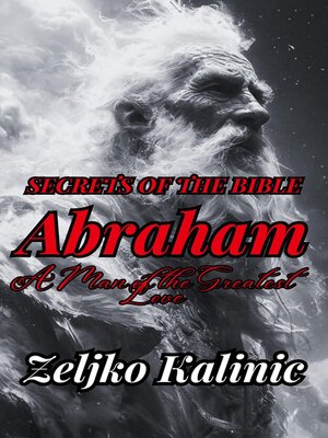 cover image of Abraham a Man of the Greatest Love